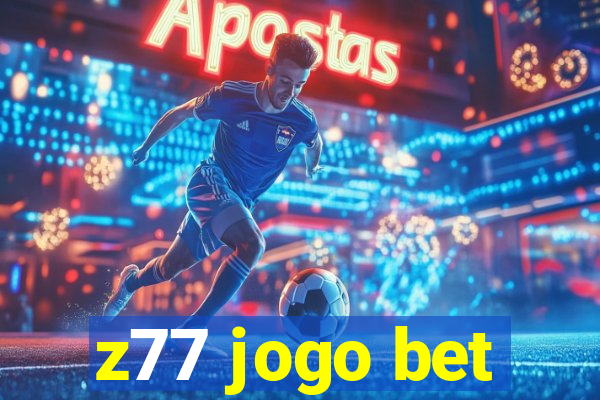 z77 jogo bet